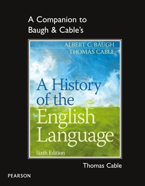 A Companion to Baugh & Cable's A History of the English Language, Taschenbuch von Thomas Cable , Albert C. Baugh, Pearson Education Limited,