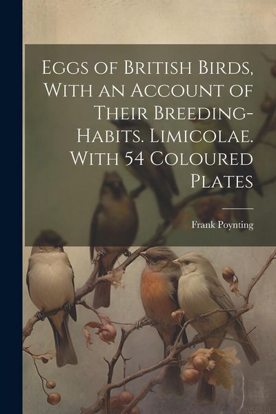 Produktbild: Eggs of British Birds, With an Account of Their Breeding-habits. Limicolae. With 54 Coloured Plates