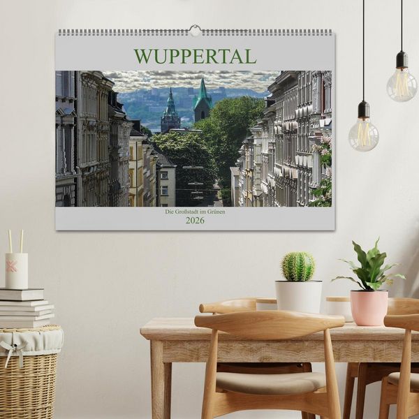 Produktbild: Wuppertal - Die Gro&szlig;stadt im Gr&uuml;nen (Wandkalender 2026 DIN A2 quer), CALVENDO Monatskalender
