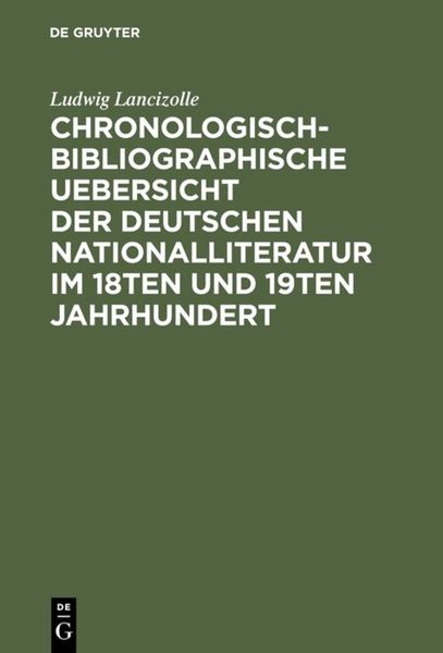 Produktbild: Chronologisch-bibliographische Uebersicht der deutschen Nationalliteratur im 18ten und 19ten Jahrhundert