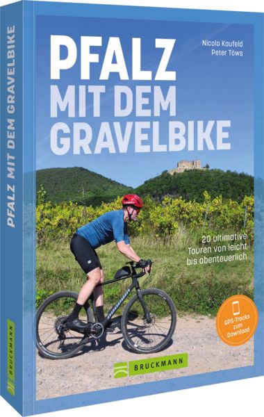 Pfalz mit dem Gravelbike, Taschenbuch von Nicola Kaufeld,Peter Töws, Bruckmann, 978-3-7343-3372-9