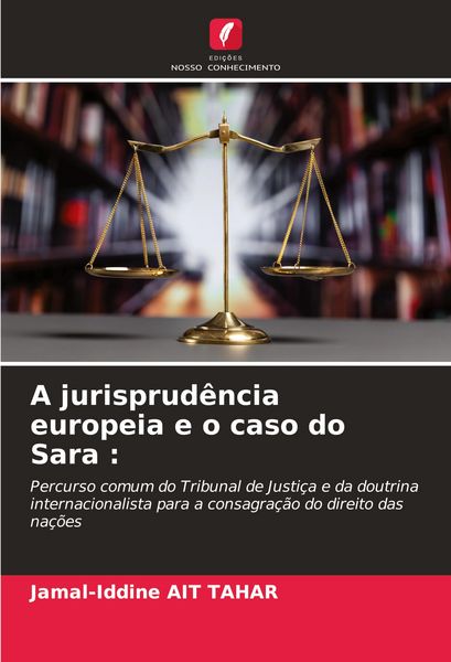 Produktbild: A jurisprud&ecirc;ncia europeia e o caso do Sara :