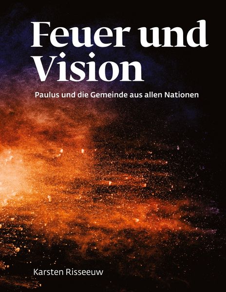 Produktbild: Feuer und Vision: Theologie f&uuml;r morgen