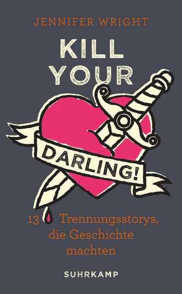 Kill your Darling!, Taschenbuch von Jennifer Wright, Suhrkamp, 9783518466940