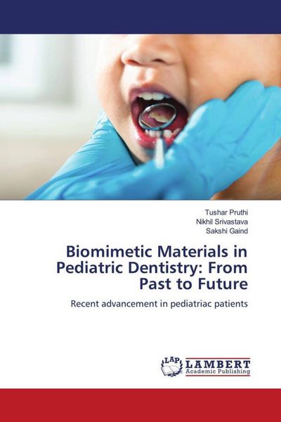 Produktbild: Biomimetic Materials in Pediatric Dentistry: From Past to Future