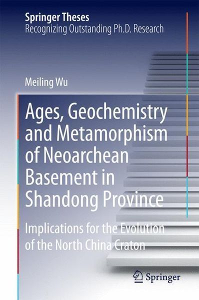 Produktbild: Ages, Geochemistry and Metamorphism of Neoarchean Basement in Shandong Province