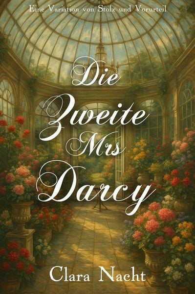 Produktbild: Die Zweite Mrs. Darcy: Eine Variation von Stolz und Vorurteil