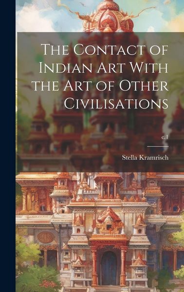 Produktbild: The Contact of Indian Art With the Art of Other Civilisations; c.1