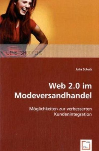 Schulz, J: Web 2.0 im Modeversandhandel, Taschenbuch von Julia Schulz, VDM, 9783836484664