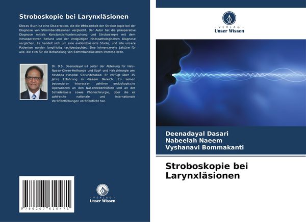 Stroboskopie bei Larynxläsionen, Taschenbuch von Deenadayal Dasari , Nabeelah Naeem , Vyshanavi Bommakanti, Verlag Unser Wissen, 9786207610471