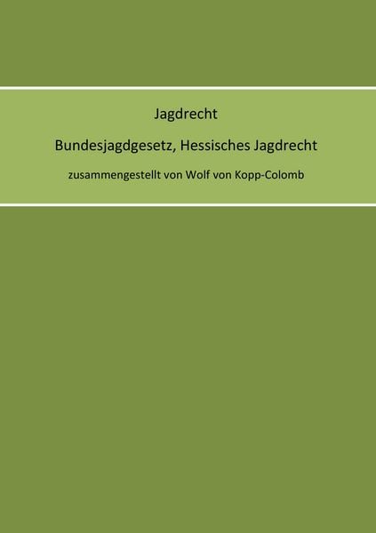 Produktbild: Jagdrecht Bundesjagdgesetz, Hessisches Jagdrecht