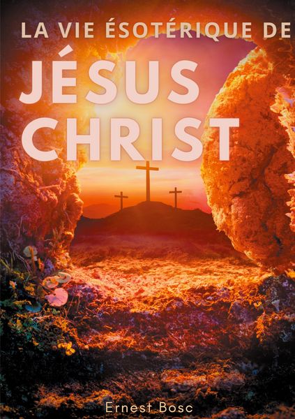 Produktbild: La vie &eacute;sot&eacute;rique de J&eacute;sus-Christ