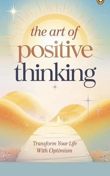 Produktbild: The Art of Positive Thinking (Self-help, #4)