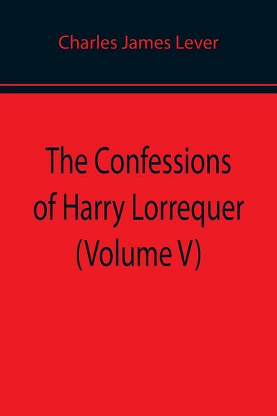 Produktbild: The Confessions of Harry Lorrequer (Volume V)