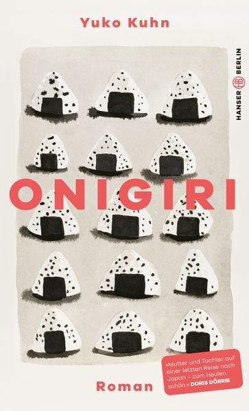 Onigiri, Gebundene Ausgabe von Yuko Kuhn, Hanser Berlin in Carl Hanser Verlag GmbH & Co. KG, 978-3-446-28311-4