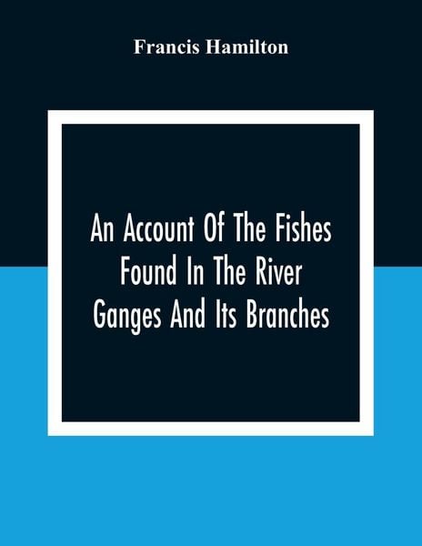Produktbild: An Account Of The Fishes Found In The River Ganges And Its Branches