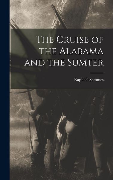 Produktbild: The Cruise of the Alabama and the Sumter
