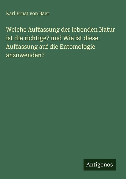 Produktbild: Welche Auffassung der lebenden Natur ist die richtige? und Wie ist diese Auffassung auf die Entomologie anzuwenden?