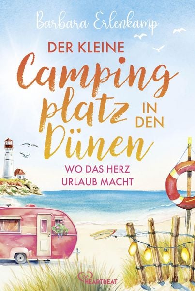 Produktbild: Der kleine Campingplatz in den D&uuml;nen: Wo das Herz Urlaub macht