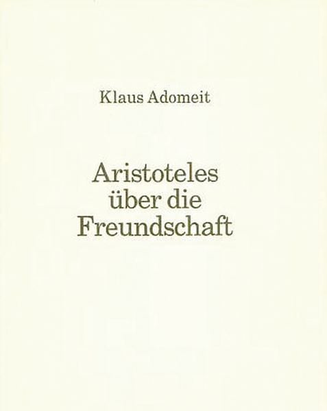 Aristoteles über die Freundschaft, Taschenbuch von Klaus Adomeit, C.F. Müller, 9783811452497