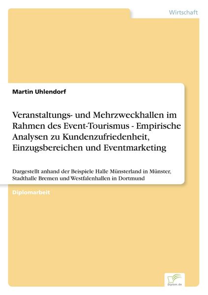 Produktbild: Veranstaltungs- und Mehrzweckhallen im Rahmen des Event-Tourismus - Empirische Analysen zu Kundenzufriedenheit, Einzugsbereichen und Eventmarketing