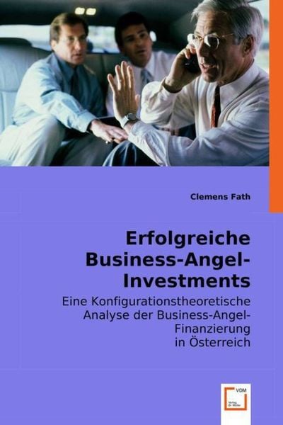 Fath, C: Erfolgreiche Business-Angel-Investments, Taschenbuch von Clemens Fath, VDM, 9783836487276