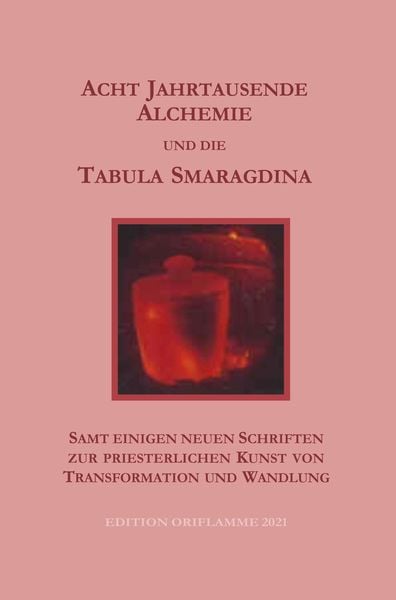 Produktbild: Acht Jahrtausende Alchemie und die Tabula Smaragdina