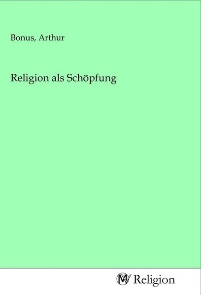 Religion als Schöpfung, Taschenbuch von , MV-Religion, 9783968813639