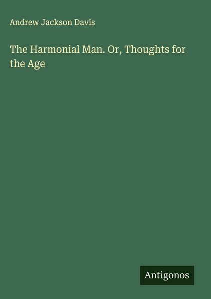 Produktbild: The Harmonial Man. Or, Thoughts for the Age