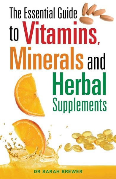 Produktbild: The Essential Guide to Vitamins, Minerals and Herbal Supplements