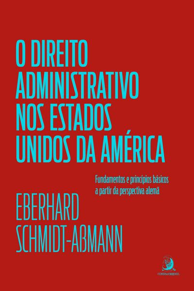 Produktbild: O Direito Administrativo dos Estados Unidos da Am&eacute;rica: Fundamentos e princ&iacute;pios b&aacute;sicos a partir da perspectiva alem&atilde;