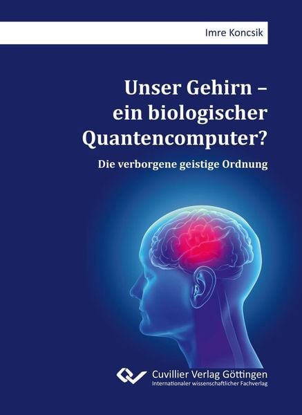 Produktbild: Unser Gehirn - ein biologischer Quantencomputer?