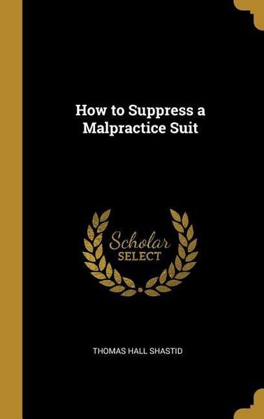 Produktbild: How to Suppress a Malpractice Suit