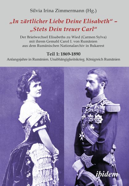 Produktbild: Briefe K&ouml;nigin Elisabeths an K&ouml;nig Carol I. aus dem Rum&auml;nischen Staatsarchiv