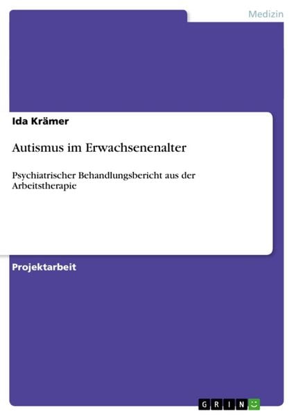 Autismus im Erwachsenenalter, Taschenbuch von Ida Krämer, GRIN, 978-3-638-76352-3