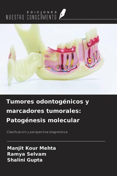 Produktbild: Tumores odontog&eacute;nicos y marcadores tumorales: Patog&eacute;nesis molecular