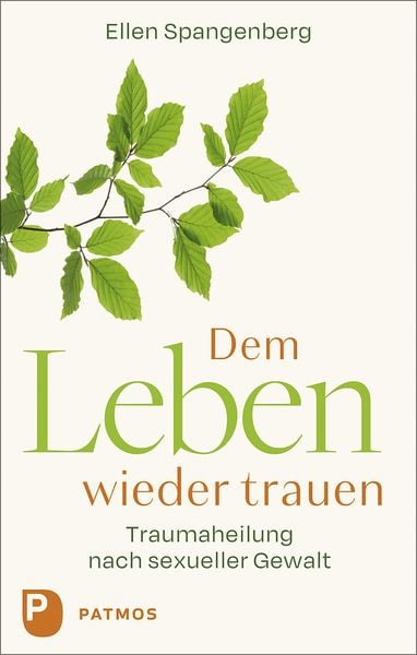 Dem Leben wieder trauen, Taschenbuch von Ellen Spangenberg, Patmos Verlag, 9783843614559