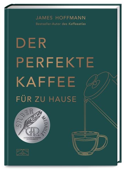 Der perfekte Kaffee für zu Hause – Das Praxis-Handbuch für Kaffeeliebhaber, Baristas und Espresso-Fans