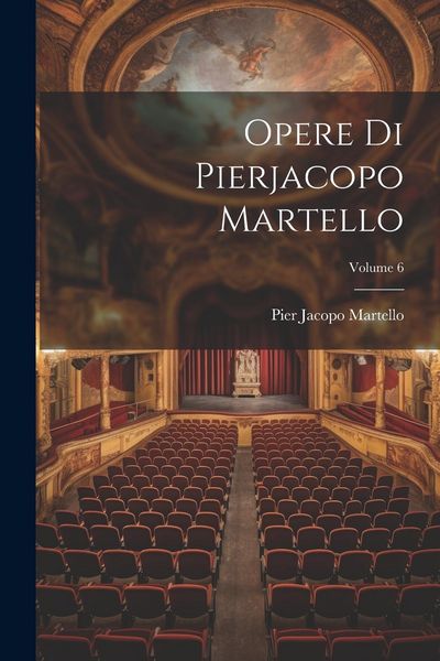 Produktbild: Opere Di Pierjacopo Martello; Volume 6