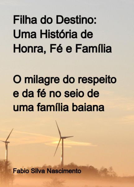 Produktbild: Filha Do Destino: Uma Hist&oacute;ria De Honra, F&eacute; E Fam&iacute;lia