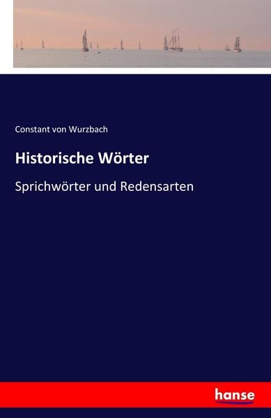 Historische Wörter, Taschenbuch von Constant Wurzbach, Hansebooks, 9783741103247