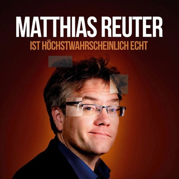 Produktbild: Matthias Reuter ist h&ouml;chstwahrscheinlich echt!,2 Audio-CD