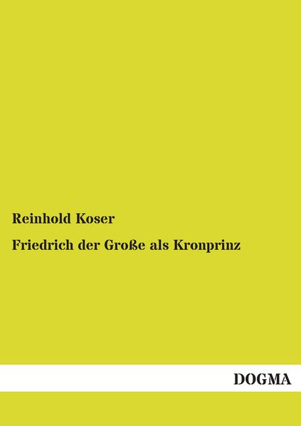 Produktbild: Friedrich der Gro&szlig;e als Kronprinz