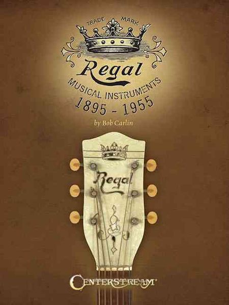 Produktbild: Regal Musical Instruments: 1895-1955