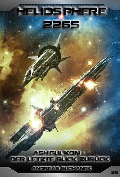Produktbild: Heliosphere 2265 - Band 36: Ash'Gul'Kon - Der letzte Blick zur&uuml;ck (Science Fiction)