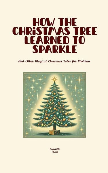 Produktbild: How the Christmas Tree Learned to Sparkle And Other Magical Christmas Tales for Children