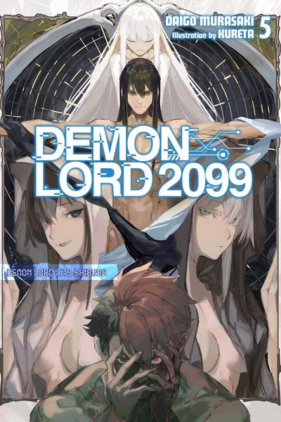 Demon Lord 2099, Vol. 5 (Light Novel), Taschenbuch von Daigo Murasaki, Yen Press