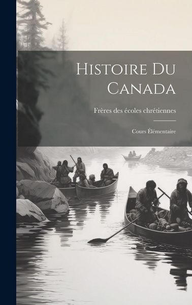 Produktbild: Histoire du Canada: Cours &eacute;l&eacute;mentaire