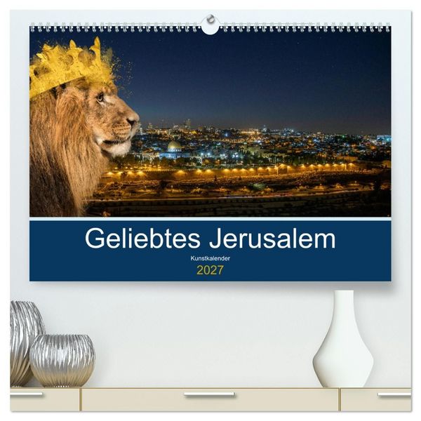 Produktbild: Geliebtes Jerusalem (hochwertiger Premium Wandkalender 2027 DIN A2 quer), Kunstdruck in Hochglanz