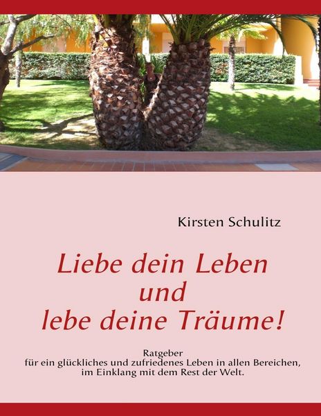 Produktbild: Liebe dein Leben und lebe deine Tr&auml;ume!
